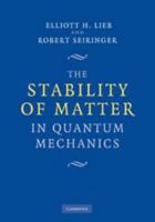 The Stability of Matter in Quantum Mechanics 0511819684 Book Cover