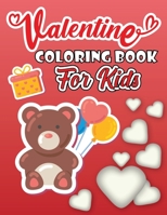 Valentine Coloring Book For Kids: Valentines Day Activity Books For Kids, Toddlers And Preschoolers Girls And Boys, Cute Animals Coloring Pages For Ki B08S2LPVZ8 Book Cover