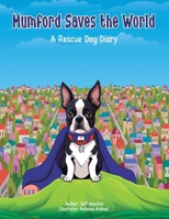 Mumford Saves The World: A Rescue Dog Diary B0CRDRTJS9 Book Cover
