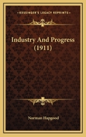 Industry and Progress 1164680846 Book Cover