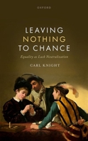 Leaving Nothing to Chance: Equality as Luck Neutralization B0GPJBK5D5 Book Cover