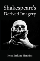 Shakespeare's Derived Imagery 1532616554 Book Cover