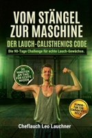 Vom Stängel zur Maschine: Der Lauch-Calisthenics Code (German Edition) B0GYH3GGVJ Book Cover