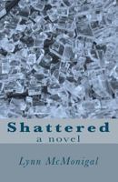 Shattered 1450581110 Book Cover