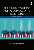 Is This Any Way to Run a Democratic Election? 0367336472 Book Cover