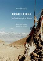 Durch Tibet, Land dicht unter dem Himmel: Mensch, Mythen, Macht und Nirwana 3741234583 Book Cover