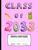 Class of 2033: A Handwriting Workbook with Picture Box For Your New Kindergartner or Preschooler 1072785544 Book Cover
