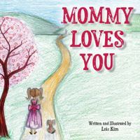 Mommy Loves You 1935690957 Book Cover