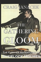 THE GATHERING GLOOM: The Further Adventures of Sherlock Holmes 1691926868 Book Cover