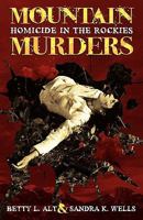 Mountain Murders: Homicide in the Rockies 1608441369 Book Cover