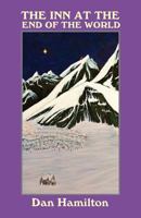 The Inn at the End of the World: Fourteen Tales for the Imagination 0979484154 Book Cover
