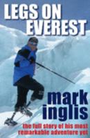 Legs on Everest: The Full Story of His Most Remarkable Adventure Yet 1869418700 Book Cover