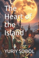 The Heart of the Island (Magic ot Arcanum) B0F5HRRGJG Book Cover