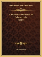 A Discourse Delivered At Schenectady 1169515126 Book Cover