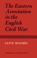 The Eastern Association in the English Civil War 0521042259 Book Cover