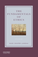 The Fundamentals of Ethics 0199773556 Book Cover