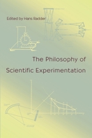 The Philosophy of Scientific Experimentation 0822957957 Book Cover
