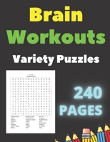 Brain Workouts Variety Puzzles: 240 Large Print Creative Pages With Solutions| Word Search | Sudoku Easy Medium & Hard Levels | for Seniors and Adults | Brain Games Exercise B08N3NBMMC Book Cover