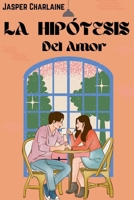 La Hipótesis Del Amor (Spanish Edition) B0DPJL1K9X Book Cover