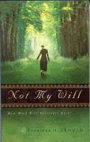 Not My Will: How Much Will Surrender Cost 0802414133 Book Cover