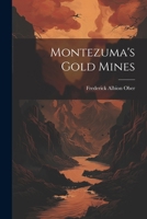 Montezuma's Gold Mines 1022485571 Book Cover