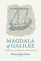 Magdala of Galilee: A Jewish City in the Hellenistic and Roman Period 1481302930 Book Cover