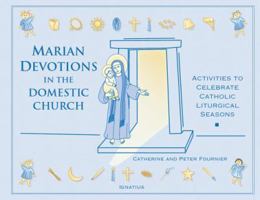 Marian Devotions in the Domestic Church 1586170740 Book Cover