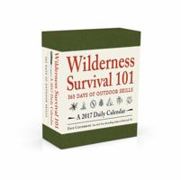 Wilderness Survival 101 - A 2017 Daily Calendar: 365 Days of Outdoor Skills 1440596484 Book Cover