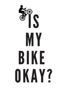 Is my bike okay? | Notebook: Cycling gifts for men funny | Lined notebook/journal/composition notebook 1678537462 Book Cover