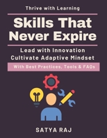 Skills That Never Expire: Preparing for AI-driven work | Career adaptability strategies | Navigating technological change | Skill development for AI | Workplace transformation trends B0GKYJ1S88 Book Cover