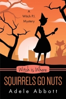 Witch Is Where Squirrels Go Nuts 1912077558 Book Cover