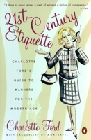 21st-Century Etiquette: Charlotte Ford's Guide to Manners for the Modern Age 0142003123 Book Cover