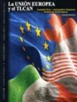 La Union Europea y el TLCAN/The European Union and the TLCAN: Integracion Regional Comparada y Relaciones Mutuas 9703218806 Book Cover