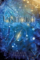 Unsterblich Du: Unsterblich Saga: Mitreißender Fantasy Liebesroman über eine große Liebesgeschichte - Intrigen und Lügen und nichts ist wie es scheint (German Edition) 3384299434 Book Cover