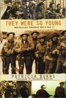 They Were So Young: Montrealers Remember WWII (Dossier Quebec Series) 1550651676 Book Cover