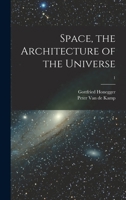 Space, the Architecture of the Universe; 1 1013966961 Book Cover