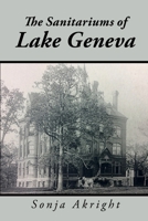 The Sanitariums of Lake Geneva B0DPR93ZPN Book Cover