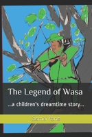 The Legend of Wasa: ...a children's dreamtime story... 0908341067 Book Cover