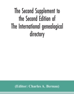 The Second Supplement to the Second Edition of The International genealogical directory 9354150055 Book Cover