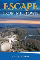 Escape from Milltown: Pinpricks to my Soul 1548836168 Book Cover