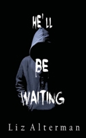 He'll Be Waiting 1950502384 Book Cover