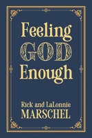 Feeling God Enough 1952911699 Book Cover