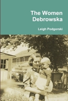 The Women Debrowska 0557586224 Book Cover