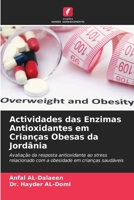 Actividades das Enzimas Antioxidantes em Crianças Obesas da Jordânia 6206890384 Book Cover