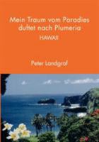 Mein Traum vom Paradies duftet nach Plumeria: Hawaii 3833438282 Book Cover