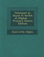 Tatimmat al-bayan fi tarikh al-Afghan 1018097376 Book Cover