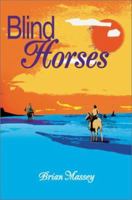 Blind Horses 0595262066 Book Cover