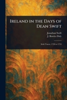 Ireland in the Days of Dean Swift 1023223333 Book Cover