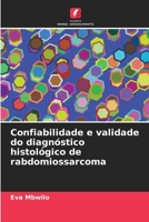 Confiabilidade e validade do diagn�stico histol�gico de rabdomiossarcoma 6204050354 Book Cover