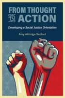 From Thought to Action: Developing a Social Justice Orientation 1516543386 Book Cover